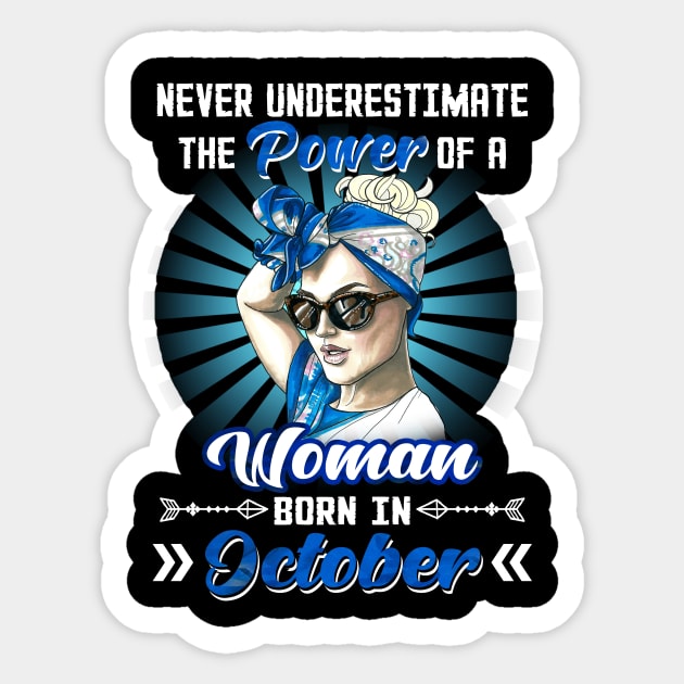 Never Underestimate The Power Of A Woman Born In October Sticker by Manonee